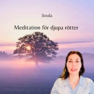 Meditation för djupa rötter – jordning och återkoppling till dig själv