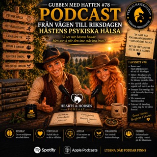Gubben Med Hatten #78 – Från vägen till Riksdagen: Hästens psykiska hälsa