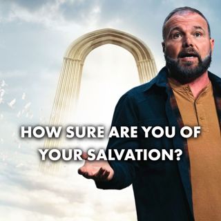 How sure are you of your salvation?
