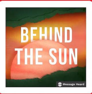 Behind The Sun: S1 E6 - From Behind the Sun