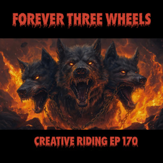 Episode 370- FTW_ Forever Three Wheels