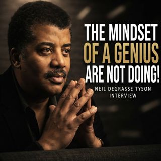 The Mindset of a Genius | Neil deGrasse Tyson Interview