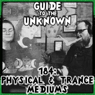 184: Physical and Trance Mediums
