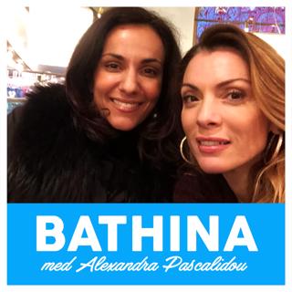 Bathina - en podcast med Alexandra Pascalidou