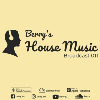 Berry's House Music Broadcast 011