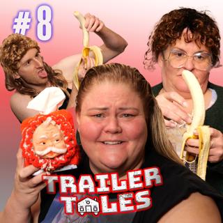 S2 Ep8: How to NOT Eat a Banana | Trailer Tales w/ Trailer Trash Tammy, Dave Gunther & Crystal | Ep 8