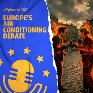 EP203: Europe’s air-conditioning debate (w/ Liz Hayes)