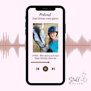 #144 - Min story och hur Stall Wolter blev till