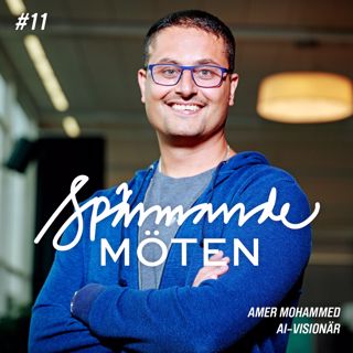 #11 Amer Mohammed, AI-visionär, Del 1