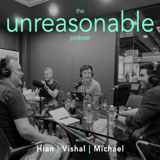 E25 What's unreasonable about ending the podcast?