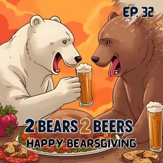 EP 32 | Happy Bearsgiving