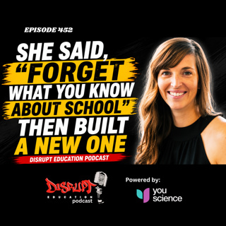 452 She Said “Forget What You Know About School”—Then Built a New One