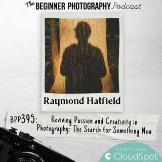Reviving Passion and Creativity in Photography: The Search for Something New
