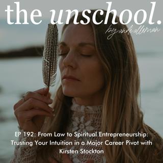 From Law to Spiritual Entrepreneurship: Trusting Your Intuition in a Major Career Pivot with Kirsten Stockton
