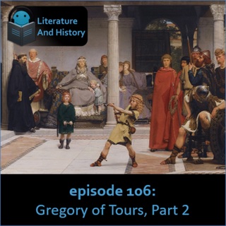 Episode 106: Gregory of Tours, Part 2
