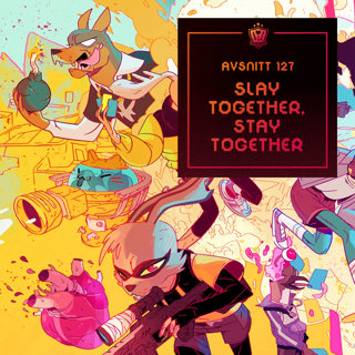 127. Slay together, stay together