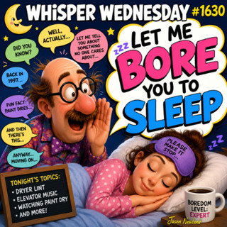 (Overnight Voice Only) Whisper Wednesday #1630 Let Me Bore You To Sleep