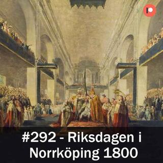 292. Riksdagen i Norrköping (mars-juni 1800)