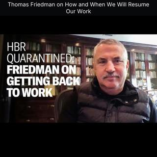 Thomas Friedman on How and When We Will Resume Our Work