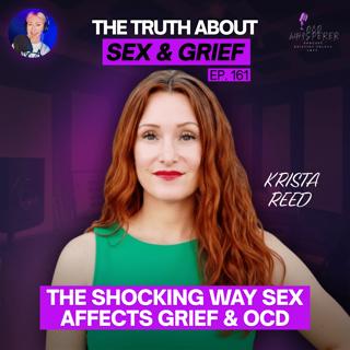 161. How Sex and Intimacy Can Help You Move Through Grief