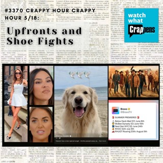 #3370 Crappy Hour Crappy Hour 5/18: Upfronts and Shoe Fights