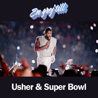 En grej till: Usher & Super Bowl