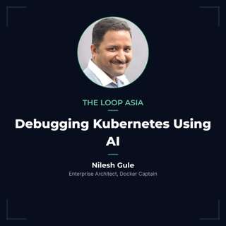 Debugging Kubernetes with AI — Nilesh Gule