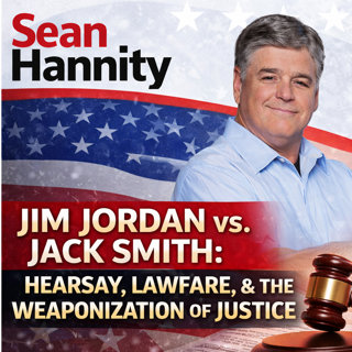Jim Jordan vs. Jack Smith: Hearsay, Lawfare, and the Weaponization of Justice