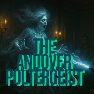 Episode 254: The Andover Poltergeist
