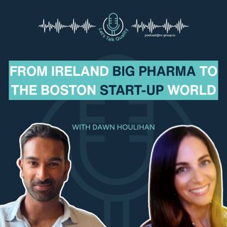 Dawn Houlihan on Her Journey From Ireland Big Pharma to the Boston Start-Up World