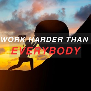 WORK HARDER THAN EVERYBODY ELSE - Powerful Motivational Speech