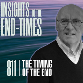 EP-811: The Timing of the End — Daniel’s 70 Weeks