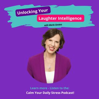 Unlocking Your Laughter Intelligence with Marla Simlett