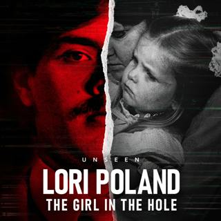 The Girl in the Hole: The Disturbing Story of Lori Poland | UNSEEN