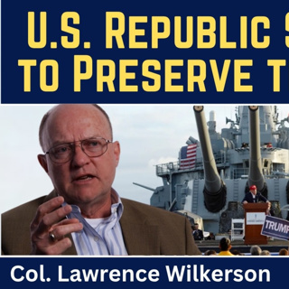 Lawrence Wilkerson: Trump Sacrifices the Republic to Preserve the Empire