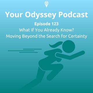 What If You Already Know? Moving Beyond the Search for Certainty