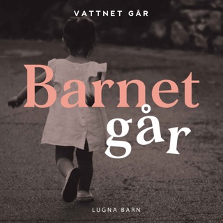 563. Barnet Går - Lugna barn - en lycka eller en oro?
