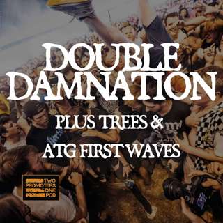 Double Damnation Plus Trees and ATG First Wave