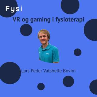 VR og gaming i fysioterapi - Lars Peder Vatshelle Bovim & Malene Joensen