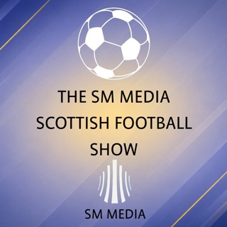 THE SM MEDIA SCOTTISH FOOTBALL SHOW: Scotland Verdict, Domestic Chat And Tennent’s Sixes