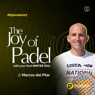 Padel is already winning over the United States, with PPL Commissioner, coach and serial padel entrepreneur, Marcos del Pilar (JOP7)