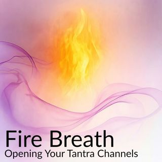 FireBreath - A Tantric Invitation into Sensuality