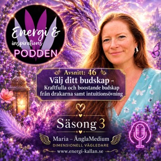 46. Välj ditt budskap - Kraftfulla och boostade budskap från drakarna samt intuitionsövning