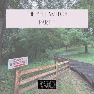46. The Real Ghosts Of... The Bell Witch: Part 1
