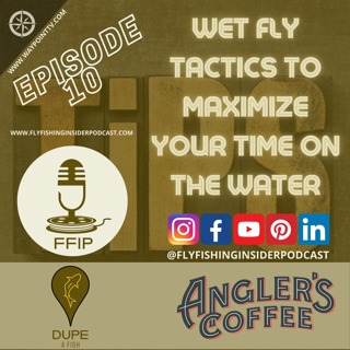A Wet Fly Tactic to Maximize Your Time on the Water