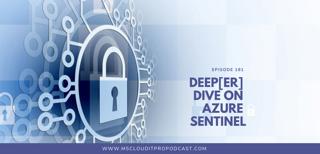 Episode 181 – Deep[er] Dive on Azure Sentinel