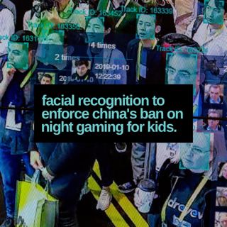 #190: Facial Recognition To Enforce China's Ban On Night Gaming For Kids