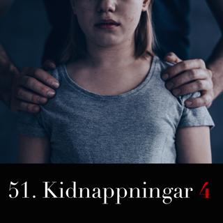 51. Kidnappningar 4