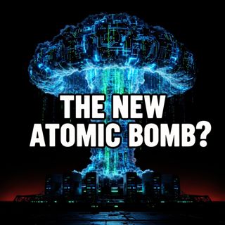 THE NEW ATOMIC BOMB: Manhattan Project 2.0 & The AI Arms Race With China