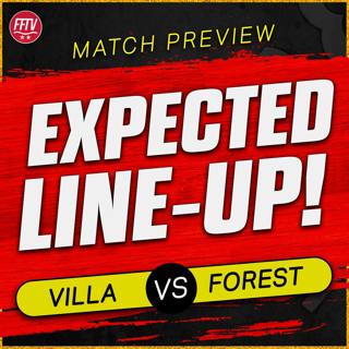 Will MGW Play? 90 Minutes From The Europa Final! Aston Villa vs Nottingham Forest Match Preview